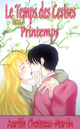 Télécharger Le Temps des Cerises - Tome 3 : Printemps Livre PDF Gratuit