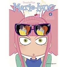 Marie Lune - Tome 04: C'est officiel. je la d&eacute;teste !