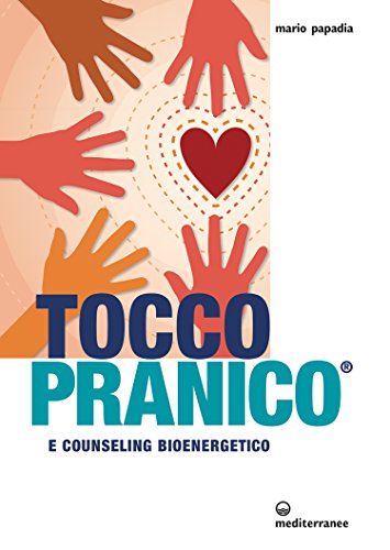 Download Tocco pranico: e counseling bioenergetico Download Tocco pranico: e counseling bioenergetico