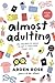 Almost Adulting: All You Need to Know to Get it Together (Sort Of) by 