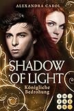 Shadow of Light 2: Königliche Bedrohung: Royale Fantasy Romance by Alexandra Carol