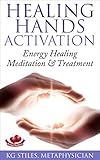 Image de HEALING HANDS ACTIVATION - ENERGY HEALING MEDITATION & TREATMENT: Use as a Stand Alone Technique or for Chakra Healing & Balancing or Before Other Han