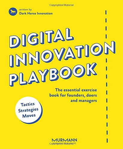 Digital Innovation Playbook. The essential exercise book for founders, doers and managers (English Edition)