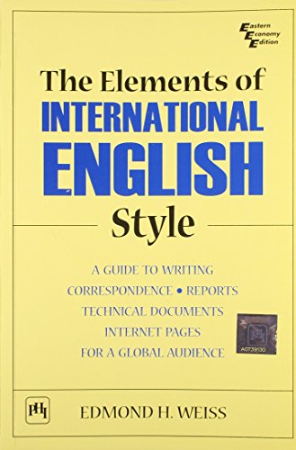 The Elements of International English Style:A Guide to Writing Correspondence, Reports, Technical Documents, and Internet Pages for a Global Audience