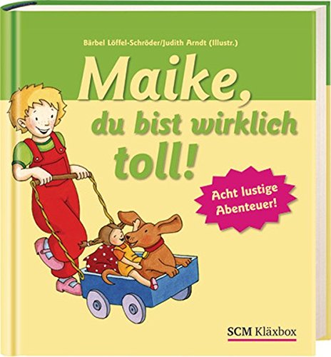 Download Maike, du bist wirklich toll!: Acht lustige Abenteuer!