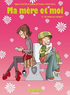 jaquette livre Ma mère et moi, Tome 6 : On reste en contact !