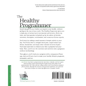 The Healthy Programmer: Get Fit, Feel Better, and Keep Coding