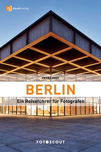 Download Berlin: Ein Reiseführer für Fotografen: Fotoscout (Fotoscout - Der Reiseführer für Fotografen) Download Berlin: Ein Reiseführer für Fotografen: Fotoscout (Fotoscout - Der Reiseführer für Fotografen)