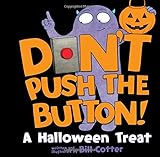Don't Push the Button!: A Halloween Treat by 
