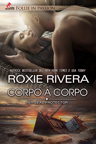 Roxie Rivera - Corpo a Corpo: Her Seal Protector (2018)