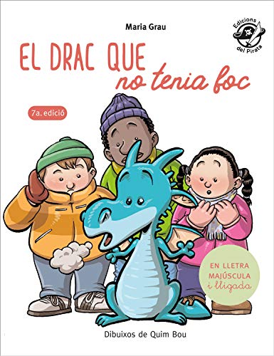El Drac Que No Tenia Foc: En lletra de PAL i lletra lligada: Llibre infantil per aprendre a llegir en català: 4 (Plou i