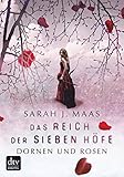Das Reich der sieben Höfe 1 - Dornen und Rosen: Roman by Sarah J. Maas, Alexandra Ernst