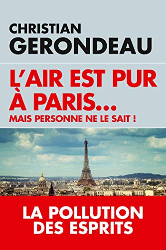 Download L'air est pur à Paris: Mais personne ne le sait Download L'air est pur à Paris: Mais personne ne le sait