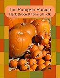 The Pumpkin Parade (English Edition) by Tomi Jill Folk, Hank Bruce