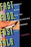 Image de Fast Food, Fast Talk: Service Work and the Routinization of Everyday Life