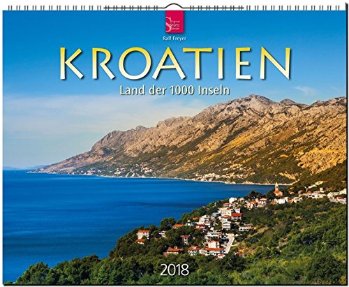 KROATIEN - Land der 1000 Inseln: Original Stürtz-Kalender 2018 - Großformat-Kalender 60 x 48 cm