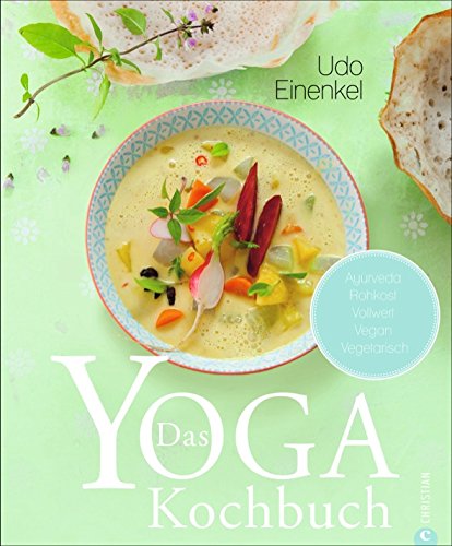 Download Das Yoga-Kochbuch: Ayurveda - Rohkost - Vollwert - vegan - vegetarisch Download Das Yoga-Kochbuch: Ayurveda - Rohkost - Vollwert - vegan - vegetarisch