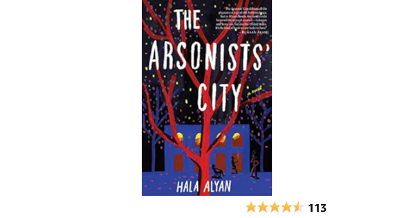 The Arsonists City Amazon Co Uk Hala Alyan Alyan Books