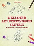 Image de Dessiner les personnages Fantasy: Une méthode simple pour apprendre à dessiner.