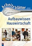 Arbeitsblätter Aufbauwissen Hauswirtschaft by Stephanie Rosentreter