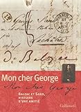 Image de Mon Cher George: Balzac et Sand, histoire d'une amitié