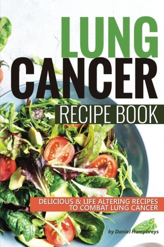 [PDF]Review Lung Cancer Recipe Book: Delicious Life Altering Recipes to