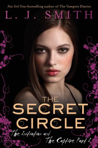 The Secret Circle: The Initiation and The Captive Part I (English Edition) livre