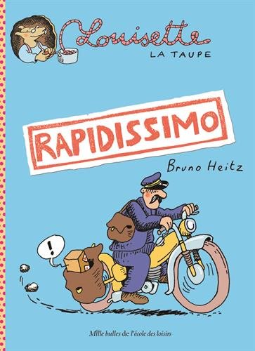 Louisette la taupe, Tome 1 : Rapidissimo (Mille bulles)
