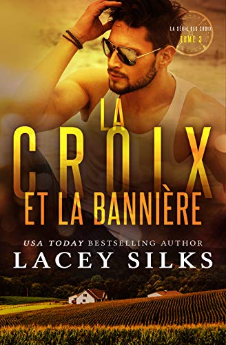 Téléchargez gratuitement ebook ebook La Croix et la Bannière: Bad Boys, Cowboys et Millionnaires (la série des Croix t. 3) B07J39GG87 E-book RTF