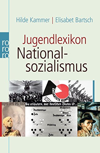 Jugendlexikon Nationalsozialismus: Begriffe aus der Zeit der Gewaltherrschaft 1933 - 1945