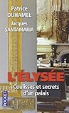 L'Elysée, coulisses et secrets d'un palais