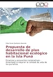 Image de Propuesta de desarrollo de plan habitacional ecológico en la Isla Puná: Finanzas y proyectos corporativos - Orientado a mejorar la calidad de vida d