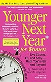 Image de Younger Next Year for Women: Live Strong, Fit, and Sexy—Until You're 80 and Beyond (English Edition)