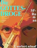Image de Die Gottesdroge – Science Fiction Roman: Voraus in die Vergangenheit