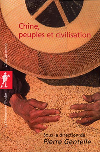 Chine, peuples et civilisation Chine, peuples et civilisation