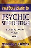 Practical Guide to Psychic Self-Defense: Strengthen Your Aura (Practical Guides (Llewelynn)) by 
