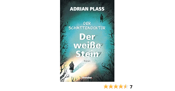 Der Schattendoktor 2 Der Weisse Stein Roman Amazon De Adrian Plass Bucher