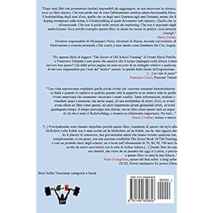 The Secret Book of Old School Training: Come Applicare I Segreti Del Culturismo Degli Albori Per Ottenere Più Massa E P