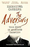 The Adversary: A True Story of Monstrous Deception by Emmanuel Carrère