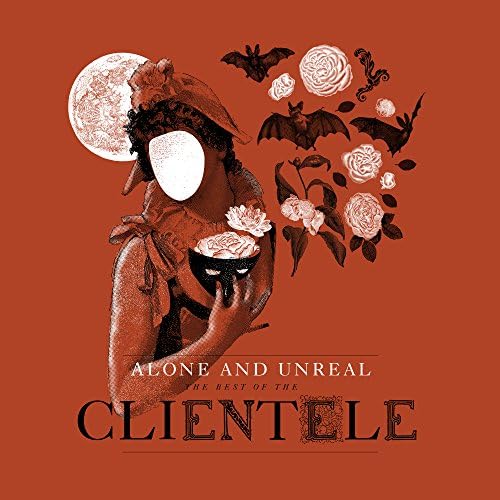 Alone and Unreal: The Best of the Clientele [VINYL]