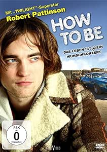 How to Be - Das Leben ist (k)ein Wunschkonzert