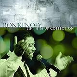ron kenoly  Lift Him Up: The Best of Ron Kenoly