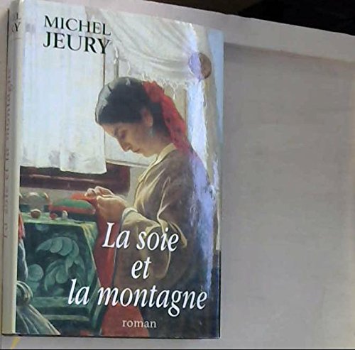 couverture de : La soie et la montagne,la vall&eacute;e de la soie