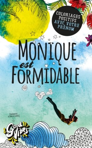 Monique est formidable: Coloriages positifs avec votre prénom gratuit Monique est formidable: Coloriages positifs avec votre prénom gratuit