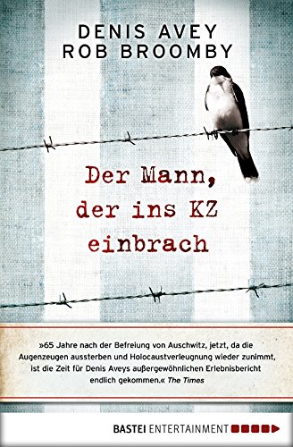 Der Mann, der ins KZ einbrach