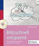 Image de Blitzschnell entspannt: 80 verblüffend leichte Wege gegen Stress im Alltag