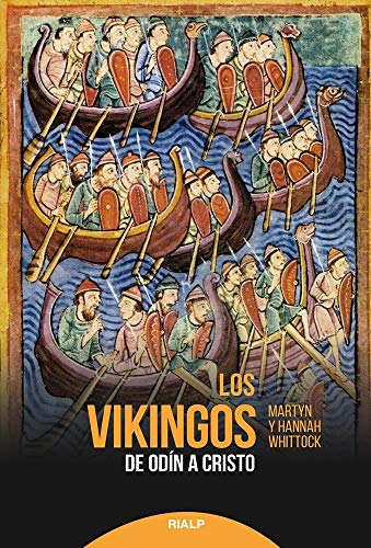 Los vikingos: De Odín a Cristo (Historia y Biografías)
