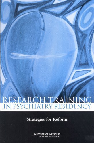 Research Training in Psychiatry Residency: Strategies for Reform by Committee on Incorporating Research into Psychiatry Residency Training. (2003-12-23)