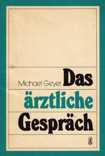 Das ärztliche Gespräch. Allgemein-psychotherapeutische Strategien und Techniken