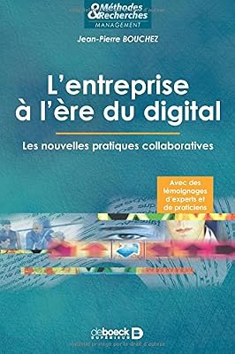 Jean-Pierre Bouchez L'entreprise À L'ère Du Digital - Les Nouvelles Pratiques Collaboratives